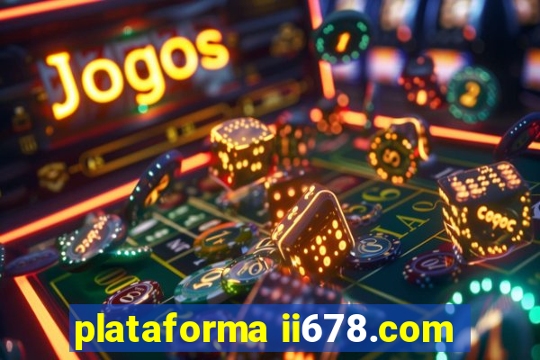 plataforma ii678.com